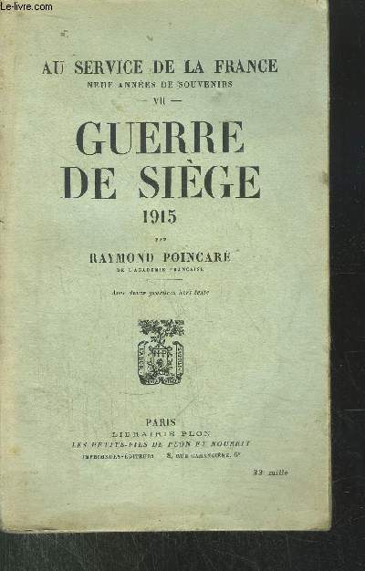 AU SERVICE DE LA FRANCE - TOME VII - GUERRE DE SIEGE 1915