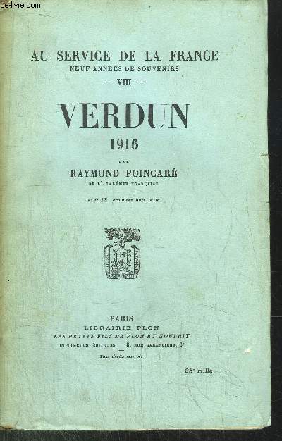 AU SERVICE DE LA FRANCE - TOME VIII - VERDUN 1916