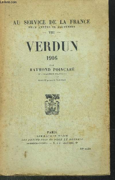 AU SERVICE DE LA FRANCE - TOME VIII - VERDUN 1916