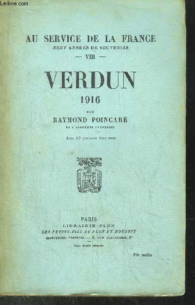 AU SERVICE DE LA FRANCE - TOME VIII - VERDUN 1916