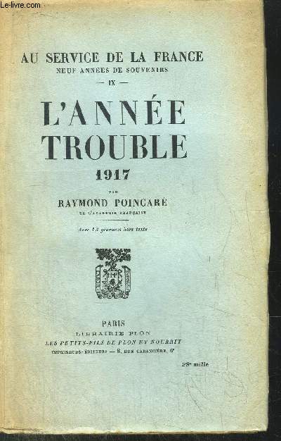 AU SERVICE DE LA FRANCE - TOME IX - L'ANNEE TROUBLE 1917