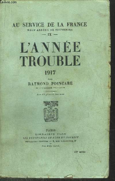 AU SERVICE DE LA FRANCE - TOME IX - L'ANNEE TROUBLE 1917