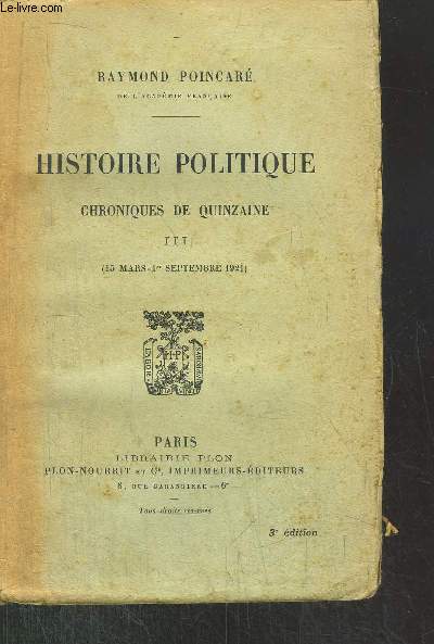 HISTOIRE POLITIQUE - CHRONIQUES DE QUINZAINE - TOME III