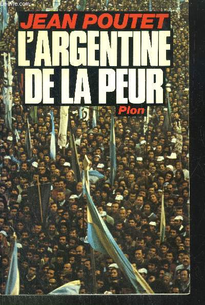 L'ARGENTINE DE LA PEUR - HISTOIRE D'UNE FRUSTATION