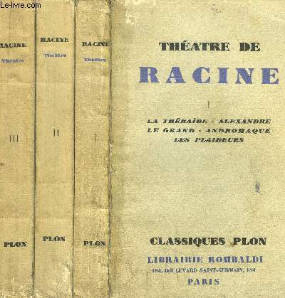 THEATRE DE RACINE - 3 VOLUMES - TOMES I+II+III / Sommaire : Le thbaide - Alexandre le grand - Andromaque - les plaideurs - Britannicus - Brnice - Bajazet - Mithridate - Iphignie - Phdre - Esther - Athalie....