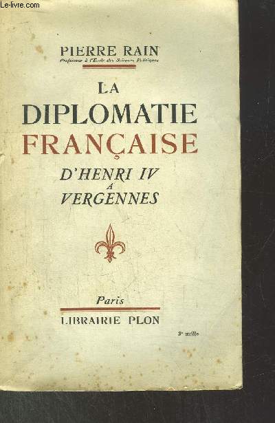LA DIPLOMATIE FRANCAISE D'HENRI IV A VERGENNES