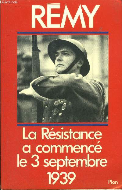 LA RESISTANCE A COMMENCE LE 3 SEPTEMBRE 1939
