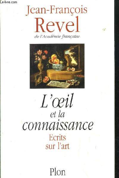 L'OEIL ET LA CONNAISSANCE - ECRITS SUR L'ART