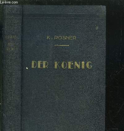 DER KOENIG - AU QUARTIER GENERAL DU KAISER PENDANT LA SECONDE BATAILLE DE LA MARNE