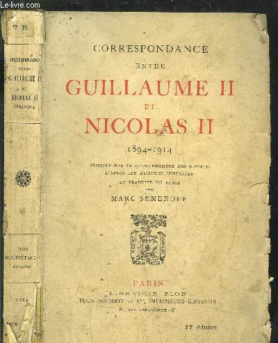 CORRESPONDANCE ENTRE GUILLAUME II ET NICOLAS II - 1894-1914