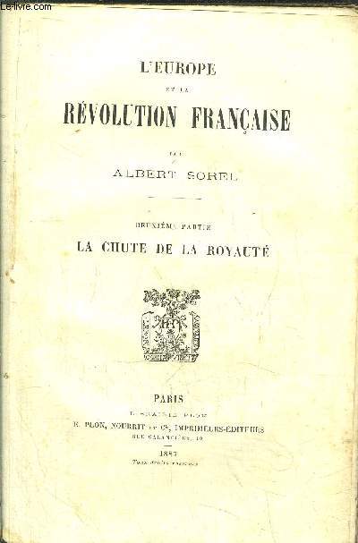 L'EUROPE ET LA REVOLUTION FRANCAISE - TOME II - LA CHUTE DE LA ROYAUTE