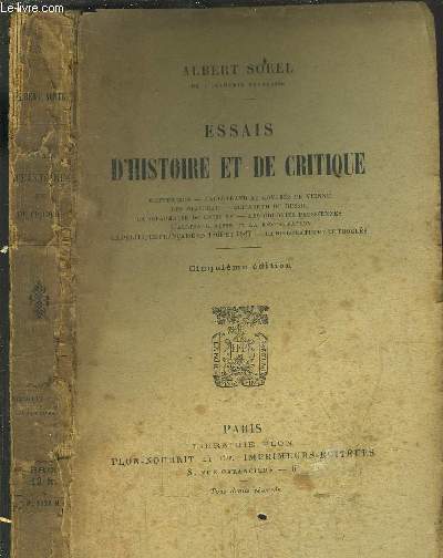 ESSAIS D'HISTOIRE ET DE CRITIQUE / Sommaire : Metternich - Talleyrand au congrs de Vienne - Les mirabeau - Elisabeth de Russie - La diplomatie de Louis XV - Les colonies Prusiennes - L'Alliance Russe et la restauration ...