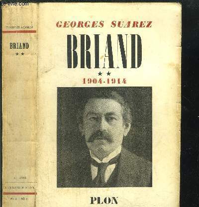 BRIAND - TOME II - LE FAISEUR DE CALME 1904-1914
