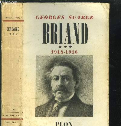 BRIAND - TOME III - LE PILOTE DANS LA TOURMENTE - 1914-1916