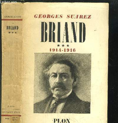 BRIAND - TOME III - LE PILOTE DANS LA TOURMENTE 1914-1916