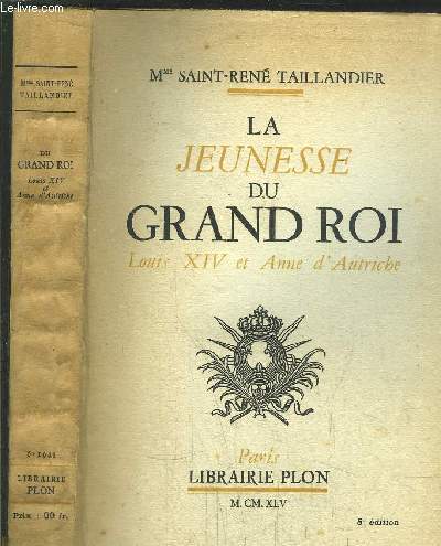 LA JEUNESSE DU GRAND ROI - LOUIS XIV ET ANNE D'AUTRICHE