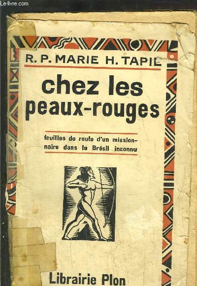 CHEZ LES PEAUX-ROUGES - FEUILLES DE ROUTE D'UN MISSIONNAIRE DANS LE BRESIL