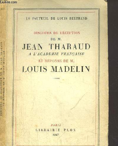 DISCOURS DE M. JEAN THARAUD ET REPONSE DE M. LOUIS MADELIN
