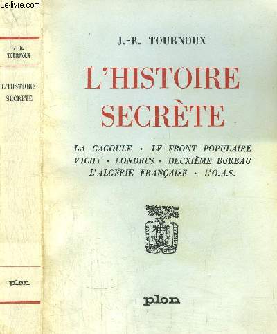 L'HISTOIRE SECRETE / Sommaire : La cagoule - Le front populaire Vichy - Londres - Deuxime bureau - L'Algrie Francaise - L'O.A.S.
