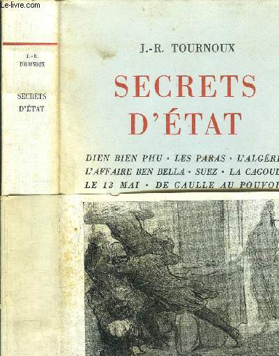 SECRETS D'ETAT / Sommaire : Dien Bien Phu - Les paras - L'Algrie - L'Affaire Ben Bella - Suez - La cagoule - Le 13 Mai - De Gaulle au pouvoir...