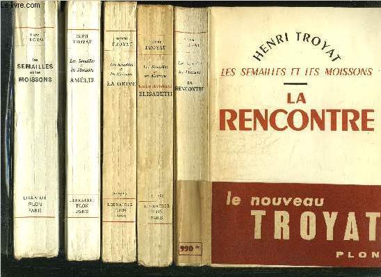 LES SEMAILLES ET LES MOISSONS - 5 VOLUMES - TOMES I+II+III+IV+V / Sommaires des titres : Les semailles et les moissons - Amlie - La Grive - Tendre et violente Elisabeth - La rencontre ....