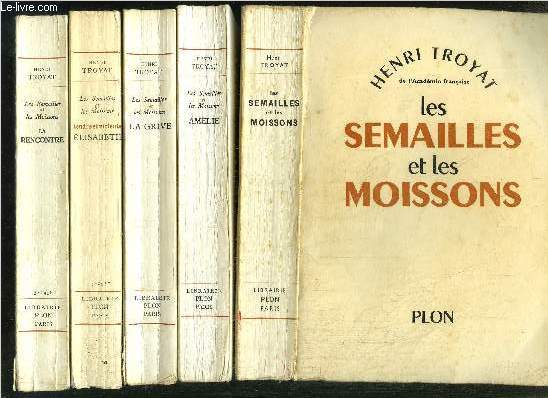 LES SEMAILLES ET LES MOISSONS - 5 VOLUMES - TOMES I+II+III+IV+V / Sommaires des titres : Les semailles et les moissons - Amlie - La Grive - Tendre et violente Elisabeth - La rencontre ...