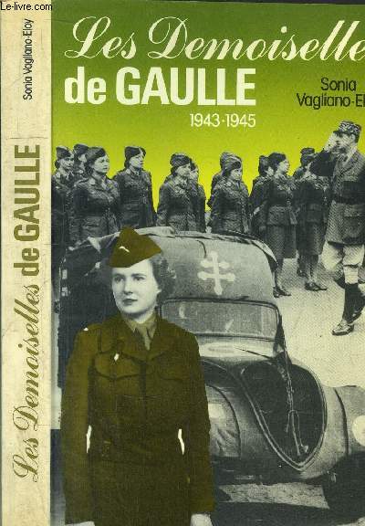 LES DEMOISELLES DE GAULLE 1943-1945