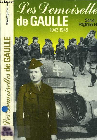 LES DEMOISELLES DE GAULLE 1943-1945