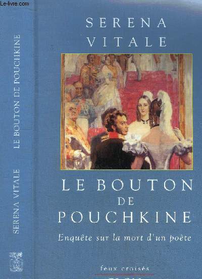 LA BOUTON DE POUCHKINE - ENQUETE SUR LA MORT D'UN POETE
