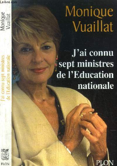 J'AI CONNU SEPT MINISTRES DE L'EDUCATION NATIONALE