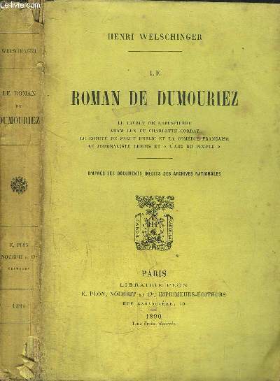 LR ROMAN DE DUMOURIEZ / Sommaire : Le livret de Robespierre - Adam Lux et Charlotte Corday - Le comit de Salut Public et la Comdie Franaise - Le journaliste Lebois et 