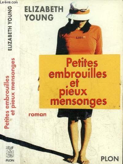 PETITES EMBROUILLES ET PIEUX MENSONGES