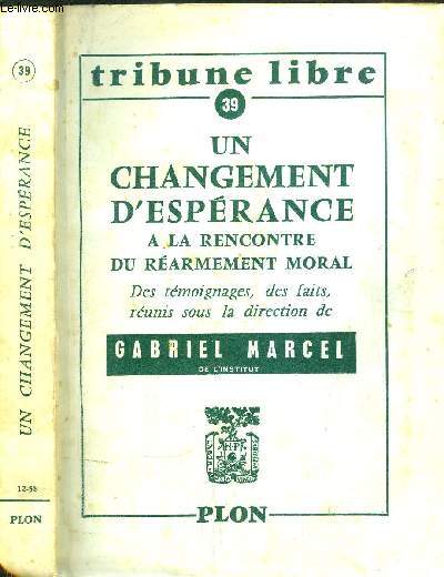 UN CHANGEMENT D'ESPERANCE A LA RENCONTRE DU REARMEMENT MORAL - TRIBUNE LIBRE N39