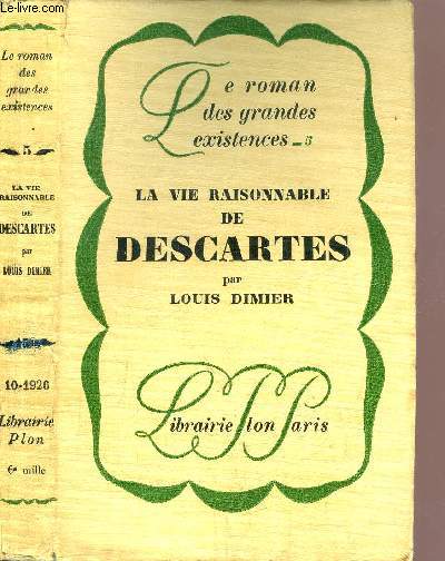 LA VIE RAISONNABLE DE DESCARTES- COLLECTION LE ROMAN DES GRANDES EXISTENCES N5