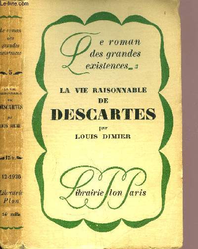 LA VIE RAISONNABLE DE DESCARTES - COLLECTION LE ROMAN DES GRANDES EXISTENCES N5