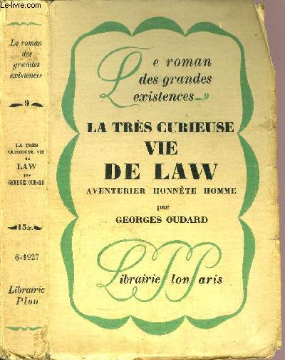 LA TRES CURIEUSE VIE DE LAW - AVENTURIER HONNETE HOMME- COLLECTION LE ROMAN DES GRANDES EXISTENCES N9