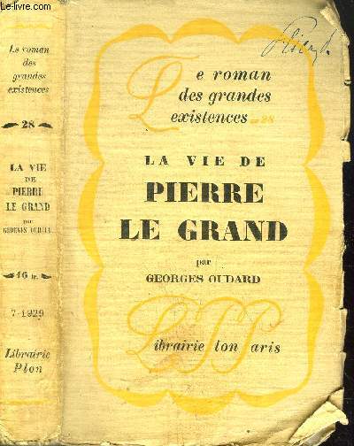 LA VIE DE PIERRE LE GRAND - COLLECTION LE ROMAN DES GRANDES EXISTENCES N28