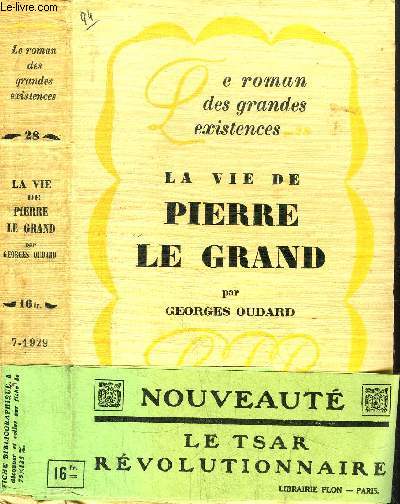 LA VIE DE PIERRE LE GRAND - COLLECTION LE ROMAN DES GRANDES EXISTENCES N28