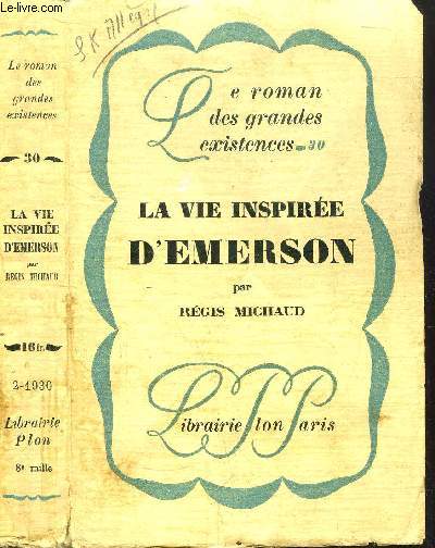 LA VIE INSPIREE D'EMERSON - COLLECTION LE ROMAN DES GRANDES EXISTENCES N30