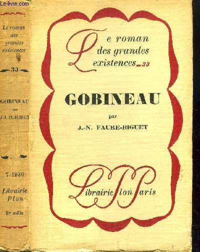 GOBINEAU - COLLECTION LE ROMAN DES GRANDES EXISTENCES N33