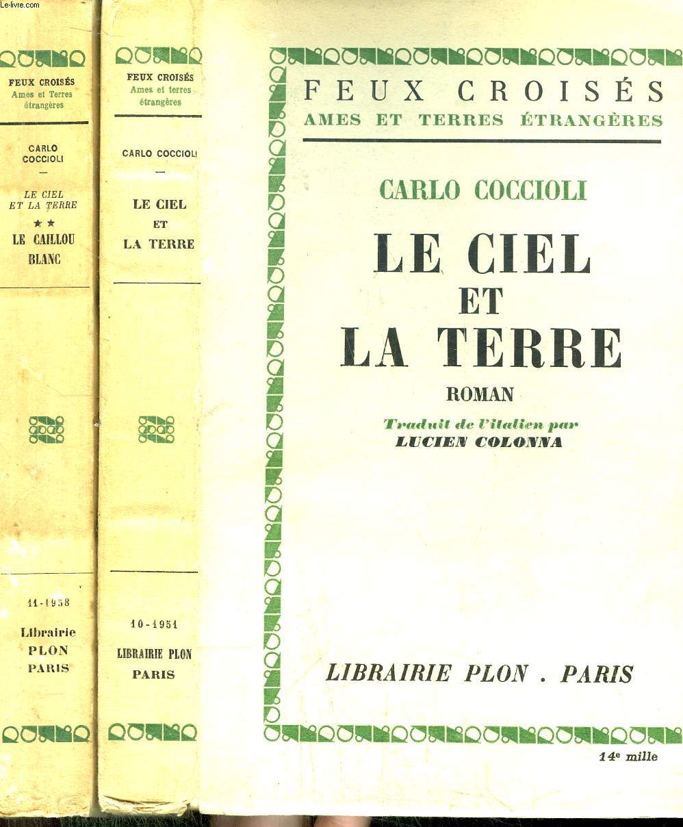 LE CIEL ET LA TERRE - 2 VOLUMES - TOMES I+II - LE CAILLOU BLANC - COLLECTION FEUX CROISES