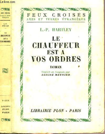 LE CHAUFFEUR EST A VOS ORDRES - COLLECTION FEUX CROISES