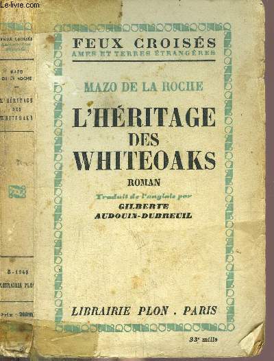L'HERITAGE DES WHITEOAKS - DE LA SERIE DE JALNA / DE LA COLLECTION FEUX CROISES