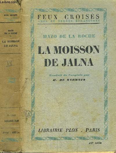 LA MOISSON DE JALNA - DE LA SERIE DE JALNA / DE LA COLLECTION FEUX CROISES