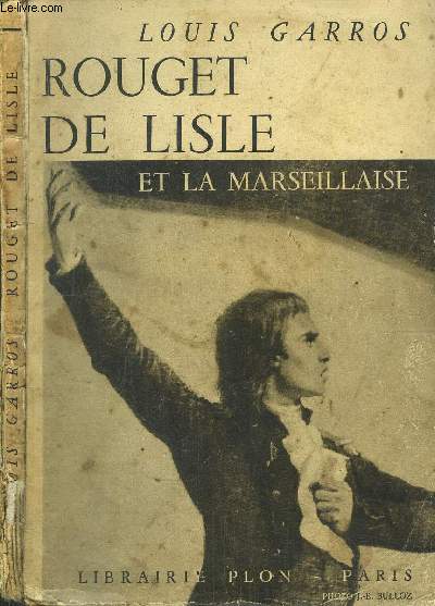 ROUGET DE LISLE ET LA MARSEILLAISE