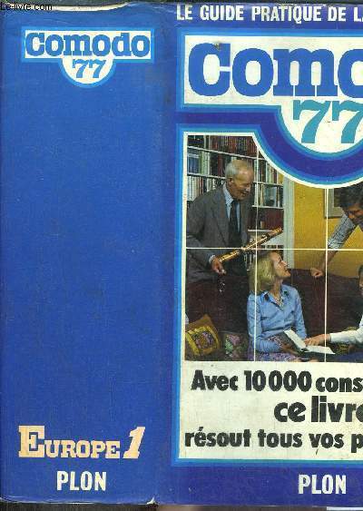 COMODO 77 - AVEC 10 000 CONSEILS UTILES CE LIVRE RESOUT TOUS VOS PROBLEMES - Sommaire : Les faits et les hommes - Dfendes-vous ! - La vie pratique - Votre alimentation - Bricolons ! - Les enfants - Votre logement - A la maison - La bonne forme ...