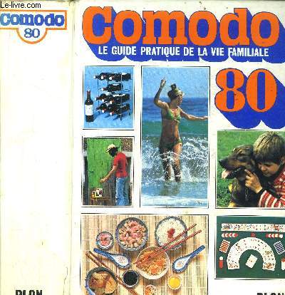 COMODO 80 - LE GUIDE PRATIQUE DE LA VIE FAMILIALE - Sommaire : Les faits et les hommes - mise  jour - la vie pratique - le premier emploi - les ides fausses - les vins - la cuisine exotique - le petit lectromnager - la couture - les jeux de cartes...