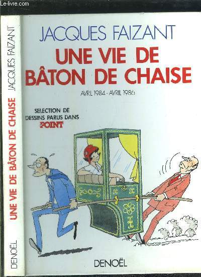 UNE VIE DE BATON DE CHAISE - AVRIL 1984 - AVRIL 1986