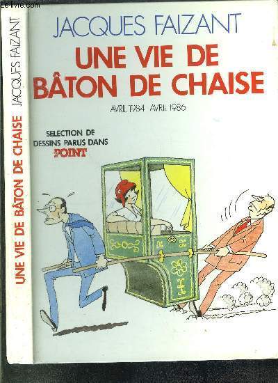 UNE VIE DE BATON DE CHAISE - AVRIL 1984 - AVRIL 1986