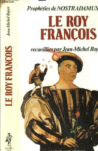 PROPHETIES DE NOSTRADAMUS POUR LE ROY FRANCOIS